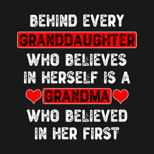 Behind Every Granddaughter - Motivational saying T-Shirt