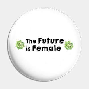 The Future is Female Pin