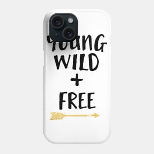 Young Wild and Free Phone Case