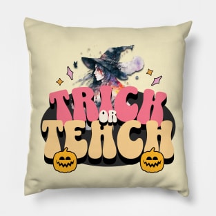 Trick Or Teach Teacher Halloween Pillow