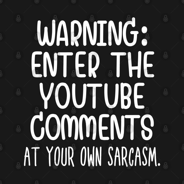 Caution: Enter the Youtube comments at your own sarcasm. by mksjr