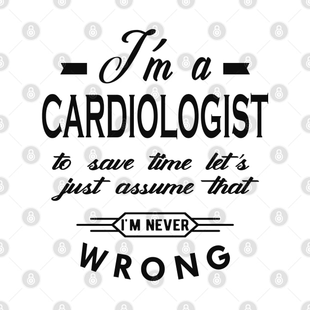 Cardiologist - Let's assume I'm never wrong by KC Happy Shop