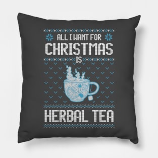 All I Want For Christmas Is Herbal Tea - Ugly Xmas Sweater For Tea Lover Pillow