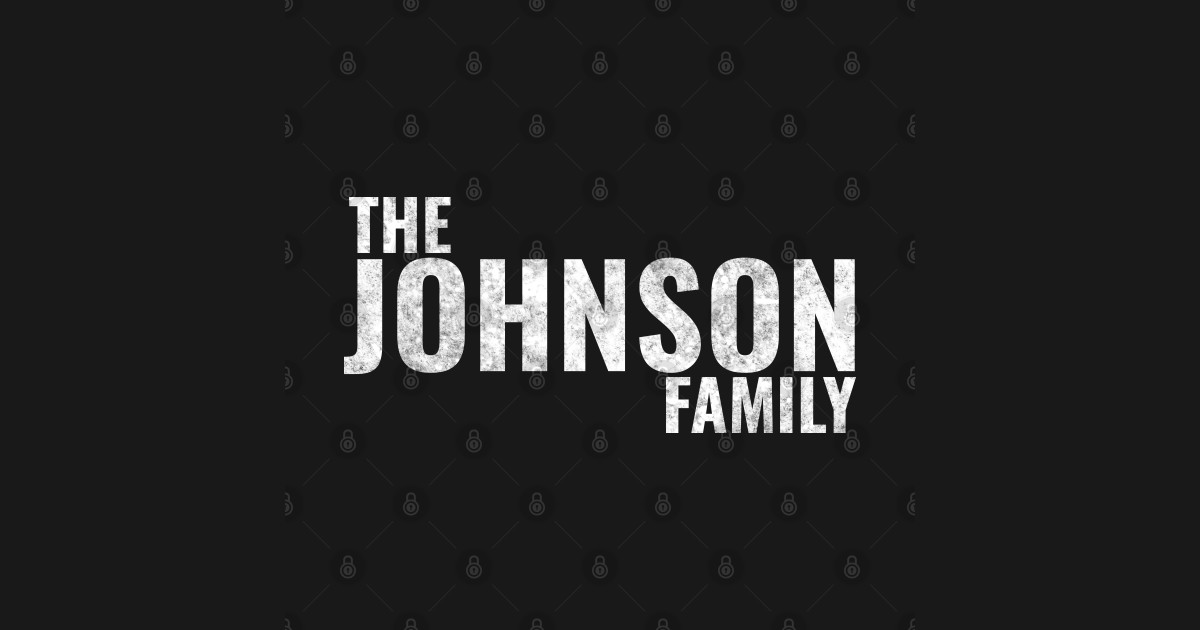 The Johnson Family Johnson Surname Johnson Last Name Johnson Family