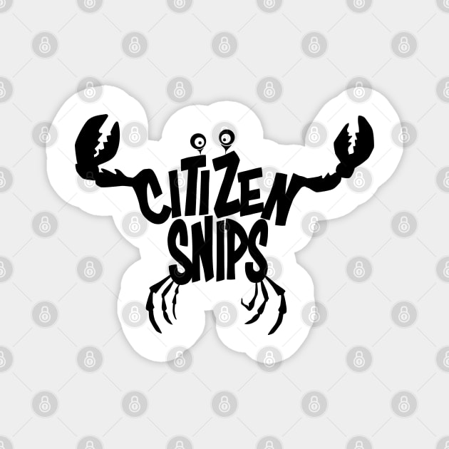 Citizen Snips (Black Design) Magnet by THRILLHO