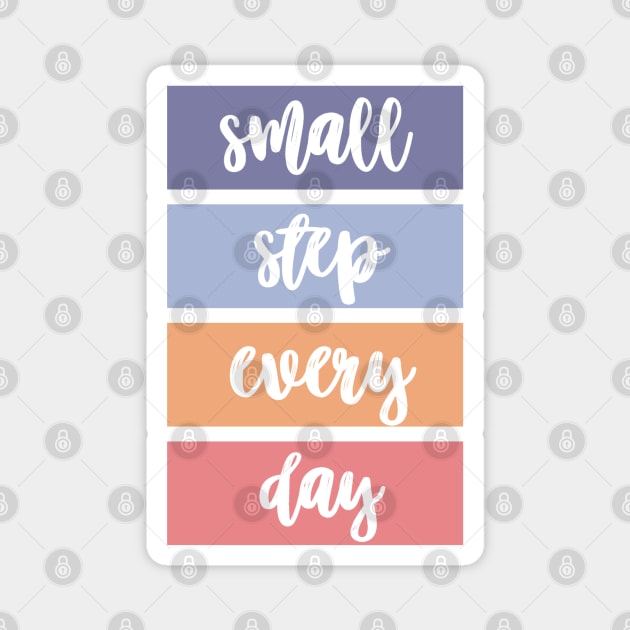 Small Steps Every Day Magnet by ishimkp