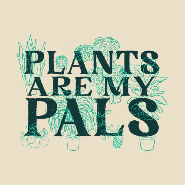 Plants are my pals by hharvey57