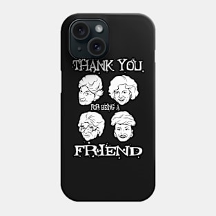 thank you friend Phone Case