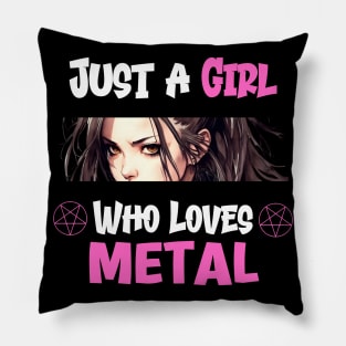 Just a Girl Who Loves Metal Pillow