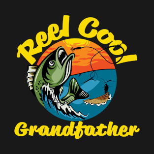 Reel Cool Grandfather Fisherman. Perfect for the Bass Fisherman, fishing rod graphic. T-Shirt