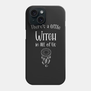 Funny There's a little Witch in All of Us Halloween / Funny Halloween Witches Hat Phone Case