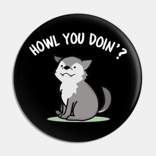 Howl You Doing Cute Wolf Pun Pin