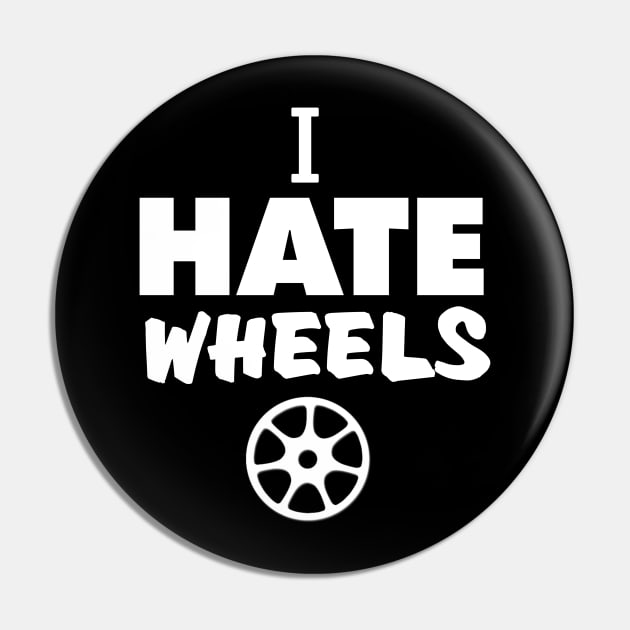 i hate wheels Pin by itacc