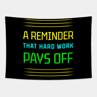 Hard Work Pays Off: A Motivational Reminder Tapestry