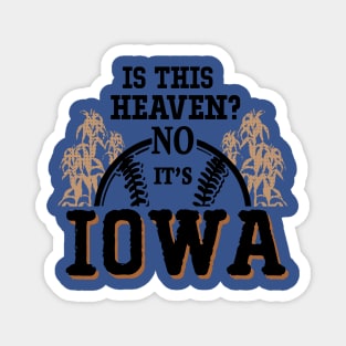 Is This Heaven No It’s Iowa 3 Magnet