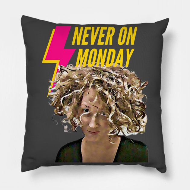 Never on Monday! Pillow by PersianFMts