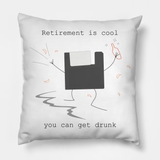 Retirement Is Cool May Drunk Pillow