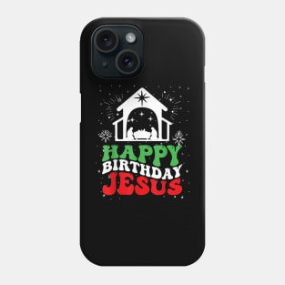 Happy Birthday Jesus Merry Christmas Phone Case