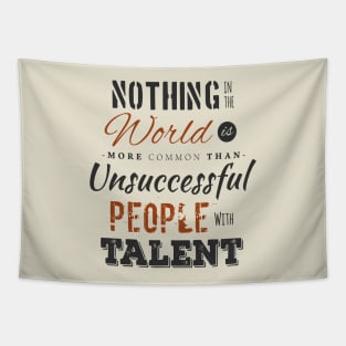 Unsuccessful people with talent Tapestry