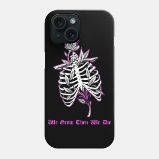 We Grow Then We Die Ribcage Tattoo Flash Skeleton With Flowers Phone Case