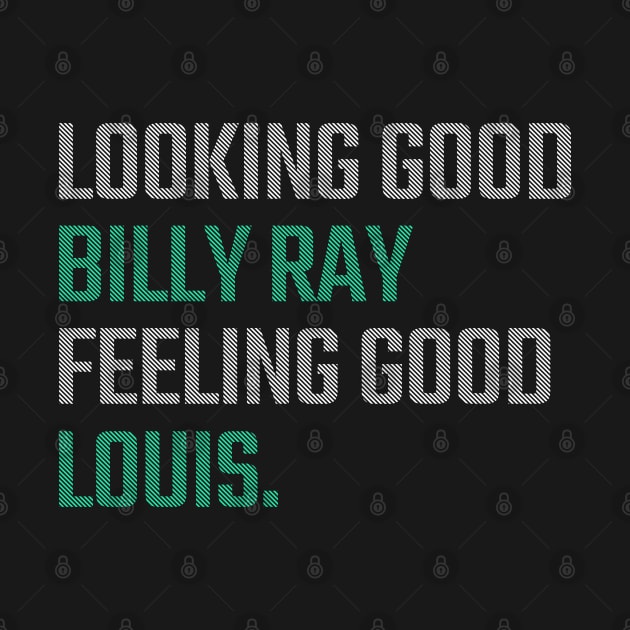 Looking Good Billy Ray, Feeling Good Louis by BodinStreet