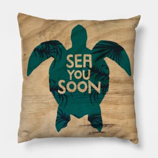 Sea you soon [Positive tropical motivation] Pillow