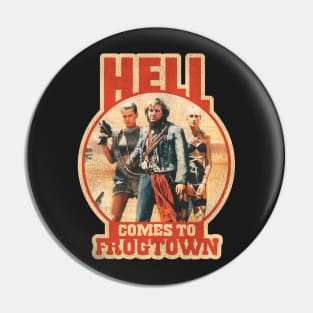 Hell Comes to Frogtown Pin