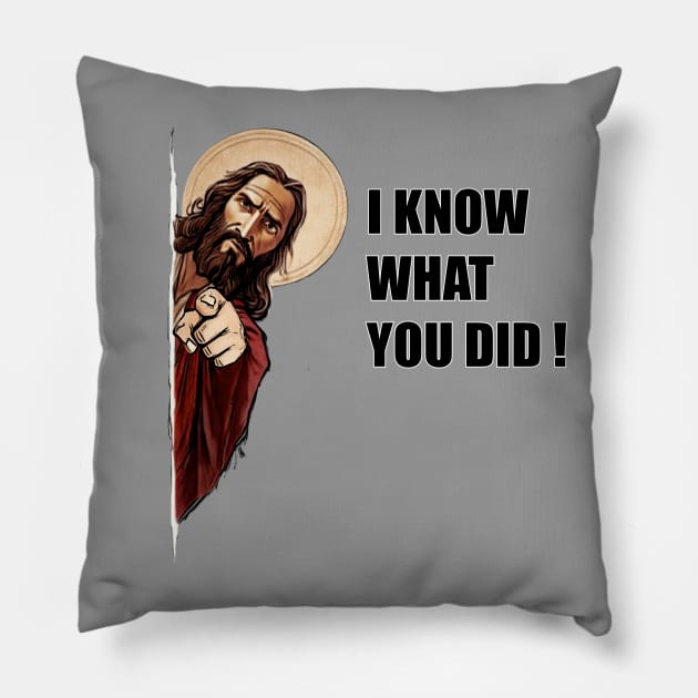 Jesus Meme! I Know what you did! Tee Pillow by Buff Geeks Art