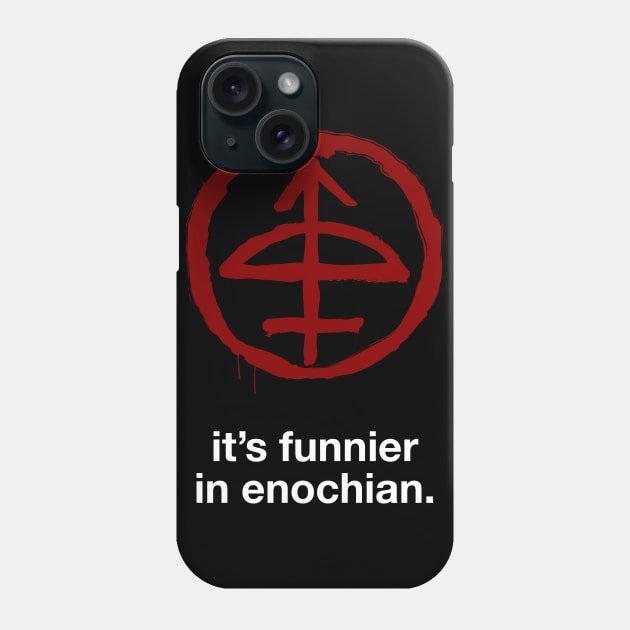 It's Funnier In Enochian Phone Case by RisaRocksIt