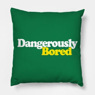 Dangerously Bored - Peep Show Quotes Funny/Retro Design Pillow