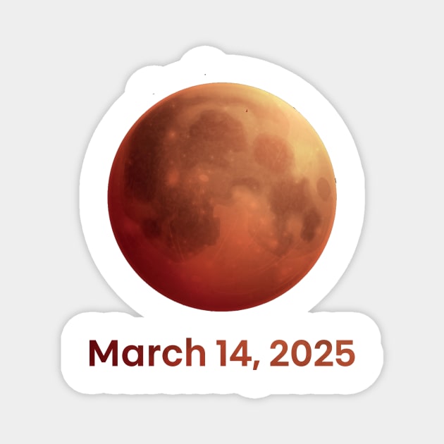 Total - Lunar - Eclipse - Blood - Moon - March 14 - 2025 Eclipse Magnet by ArtistTee ⭐⭐⭐⭐⭐