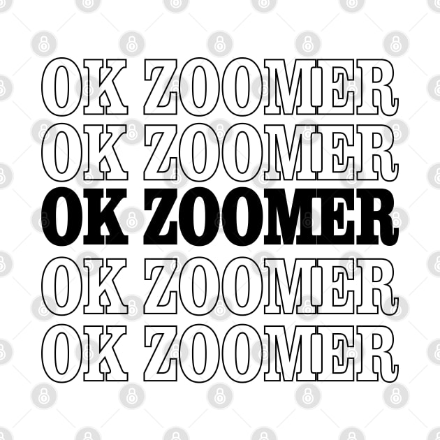 Ok Zoomer T-Shirt by paynow24