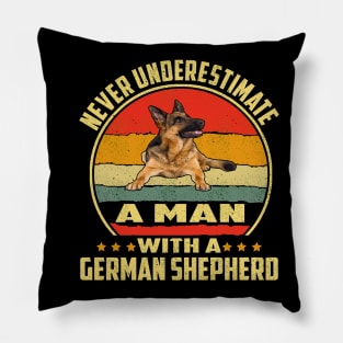 Never Underestimate A Man With A German Shepherd Vintage Pillow