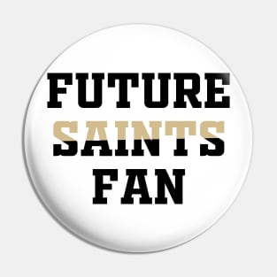 Future Saints Fan Pin