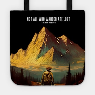 Hiking Wanderlust in the Wilderness: Not All Who Wander are Lost - J.R.R. Tolkien on a dark background Tote