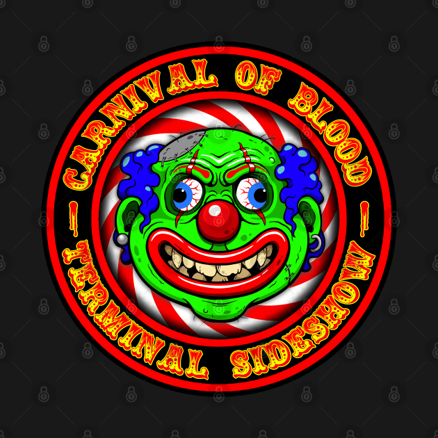 CARNIVAL OF BLOOD - TERMINAL SIDESHOW 1 by GardenOfNightmares