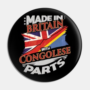 Made In Britain With Congolese Parts - Gift for Congolese From Democratic Republic Of Congo Pin