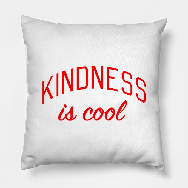 Kindness is Cool Pillow by bickspics