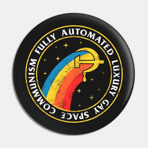 Fully Automated Luxury Gay Space Communism Pin by dumbshirts