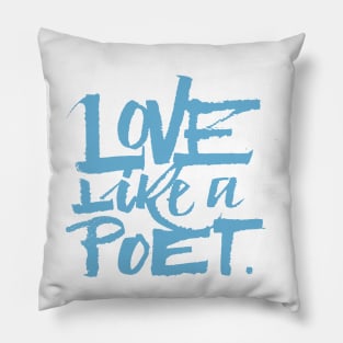 Love like a poet handwriting lettering blue Home Decor Pillow