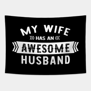 My Wife Has an Awesome Husband Tapestry