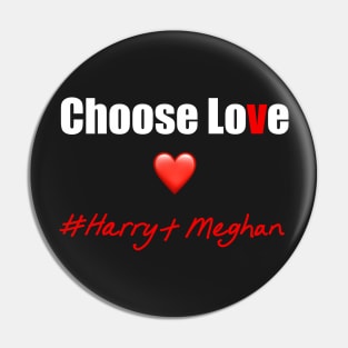 Choose Love #Harry and Meghan Pin