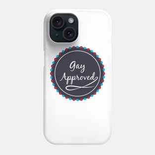 Gay Approved Phone Case