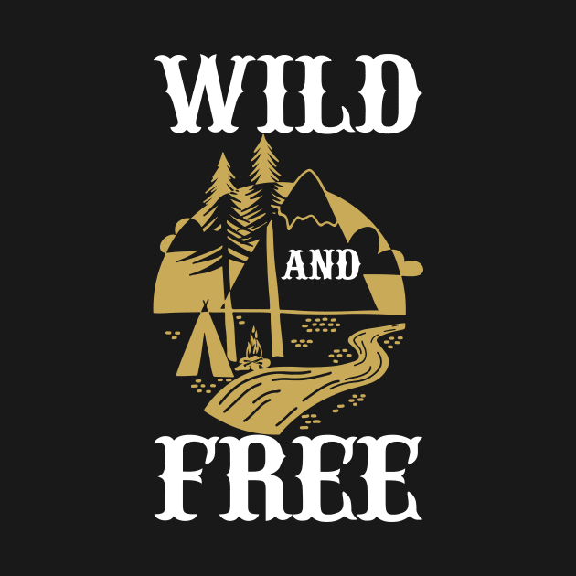 Wild And Free T Shirt For Women Men by Pretr=ty