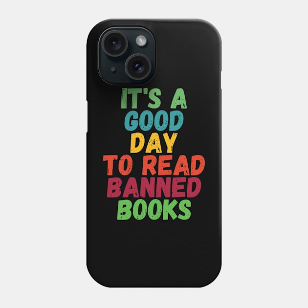 It's A Good Day To Read Banned Books Phone Case by Gaming champion