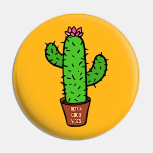 Retain Good Vibes Cactus Pin