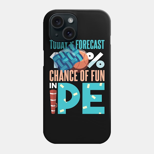 Fun in PE - Funny Physical Education Teacher Gift Phone Case by Fresan