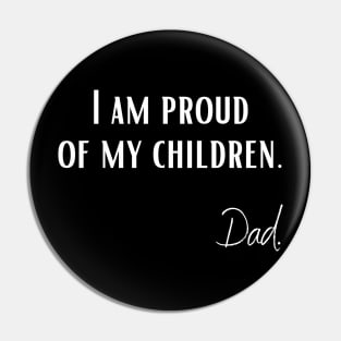 I am proud of my children | Dad Pin