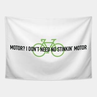 Motor? I Don't Need No Stinking Motor on one line Tapestry