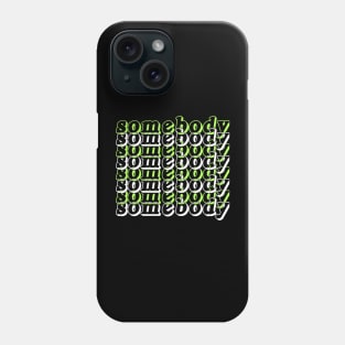 Somebody logo Phone Case